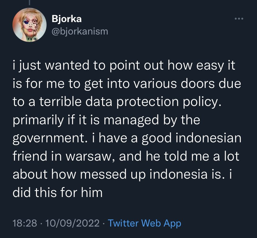 Now-deleted tweet from Bjorka (@bjorkanism): "i just wanted to point out how easy it is for me to get into various doors due to a terrible data protection policy. primarily if it is managed by the government. i have a good indonesian friend in warsaw, and he told me a lot about how messed up indonesia is. i did this for him"
