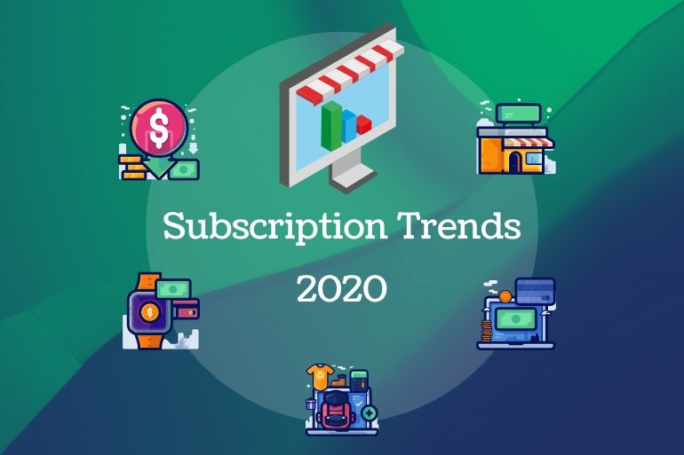Subscription Trends 2020